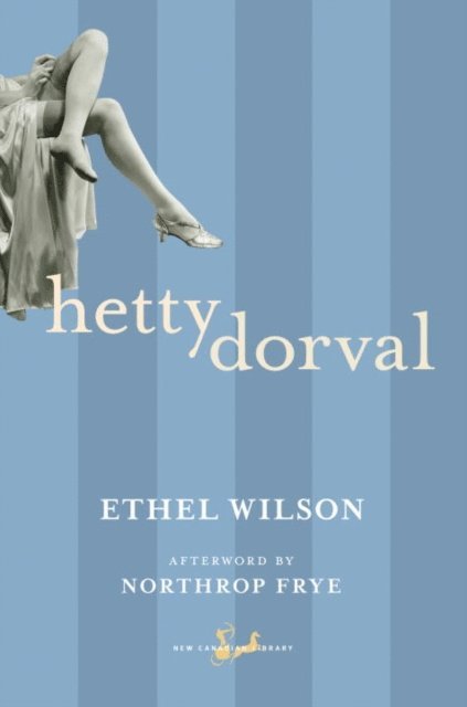 Ethel Wilson - Hetty Dorval, E-bok
