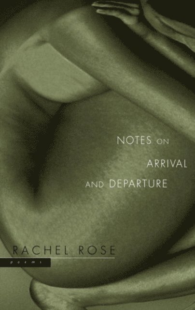Rachel Rose - Notes on Arrival and Departure, E-bok