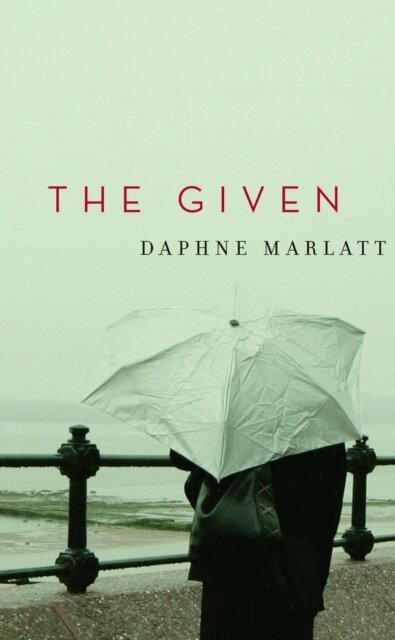 Daphne Marlatt - Given, E-bok