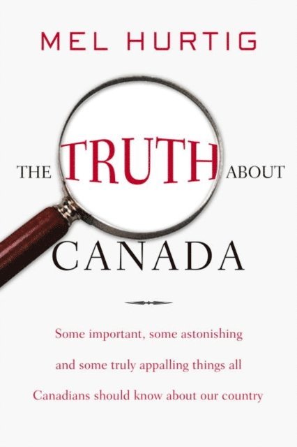Mel Hurtig - Truth about Canada, E-bok