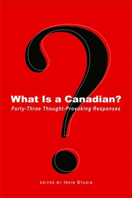 Irvin Studin - What Is a Canadian?, E-bok