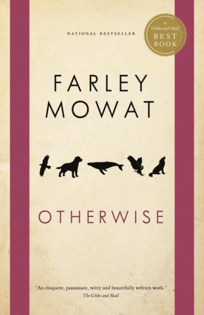 Farley Mowat - Otherwise, E-bok