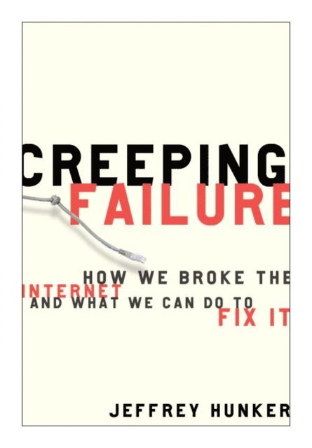 Jeffrey Hunker - Creeping Failure, E-bok