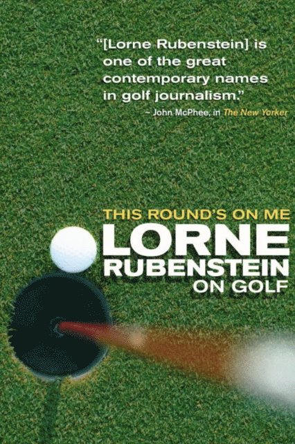 Lorne Rubenstein - This Round's On Me, E-bok