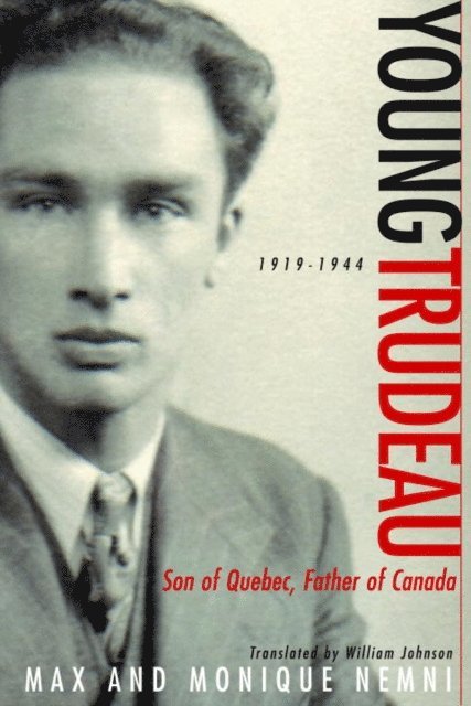 Monique Nemni, Max Nemni - Young Trudeau: 1919-1944, E-bok