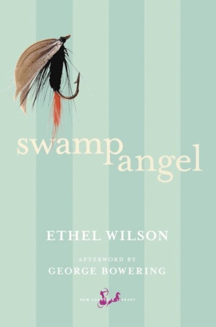 Ethel Wilson - Swamp Angel, E-bok