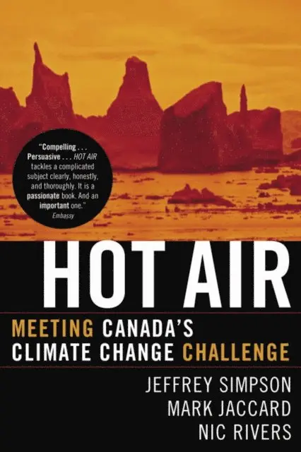 Nic Rivers, Mark Jaccard, Jeffrey Simpson - Hot Air, E-bok. Tillgänglighet: Lägg i varukorg