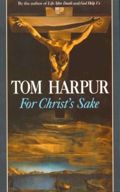 Tom Harpur - For Christ's Sake, E-bok