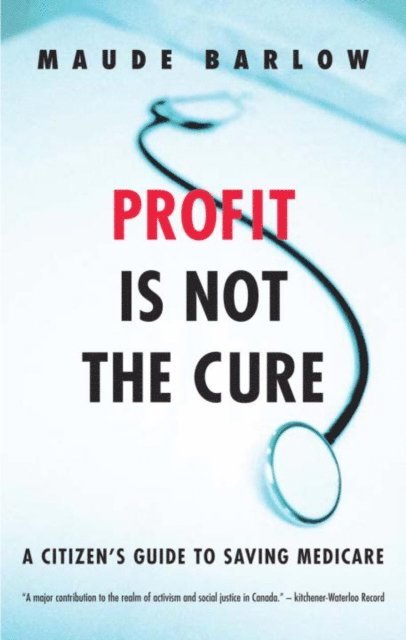 Maude Barlow - Profit Is Not the Cure, E-bok
