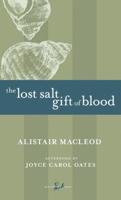 Alistair MacLeod - Lost Salt Gift of Blood, E-bok