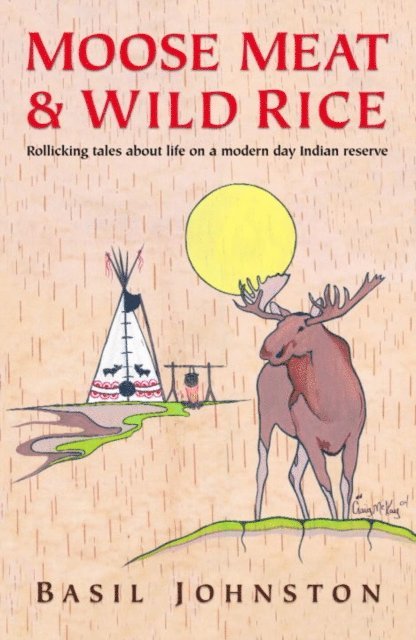 Basil Johnston - Moose Meat & Wild Rice, E-bok. Tillgänglighet: Lägg i varukorg