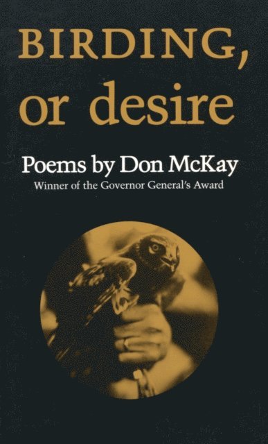 Don McKay - Birding, or Desire, E-bok