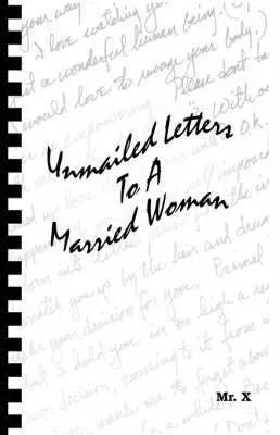 "Mr. X" - Unmailed Letters to a Married Woman, Häftad. Tillgänglighet: Lägg i varukorg