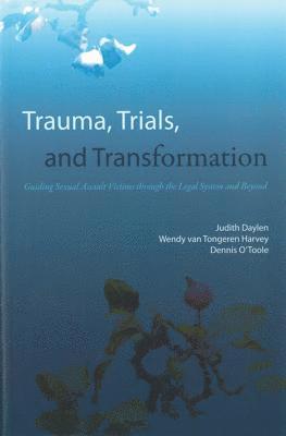 Trauma, Trials, and Transformation
