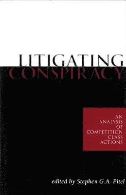 Stephen G.A. Pitel - Litigating Conspiracy, Häftad. Tillgänglighet: Tillfälligt slut