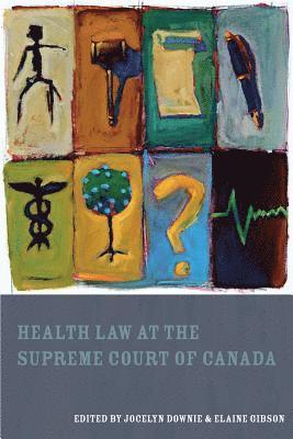 Jocelyn Downie, Elaine Gibson - Health Law at the Supreme Court of Canada, Häftad. Tillgänglighet: Tillfälligt slut