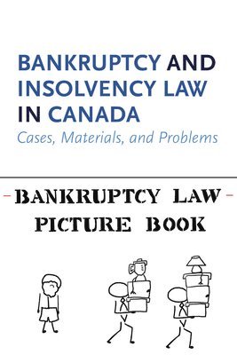 Wela Quan, Stephanie Ben-Ishai, Thomas G. W. Telfer - Bankruptcy and Insolvency Law in Canada Casebook & Bankruptcy Picture Book Bundle, Häftad. Tillgänglighet: Tillfälligt slut