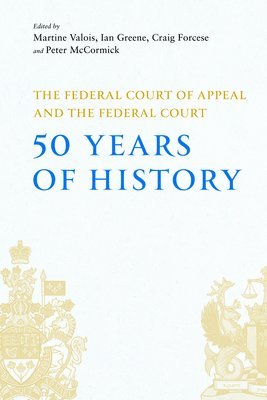 Martine Valois, Ian Greene, Craig Forcese, Peter McCormick - Federal Court of Appeal and the Federal Court, Häftad. Tillgänglighet: Tillfälligt slut