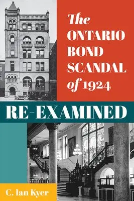 C. Ian Kyer - Ontario Bond Scandal of 1924 Re-examined, Häftad. Tillgänglighet: Tillfälligt slut
