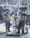 Roughnecks, Rock Bits, and Rigs