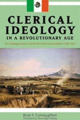Brian F. Connaughton - Clerical Ideology in a Revolutionary Age, Inbunden. Tillgänglighet: Tillfälligt slut