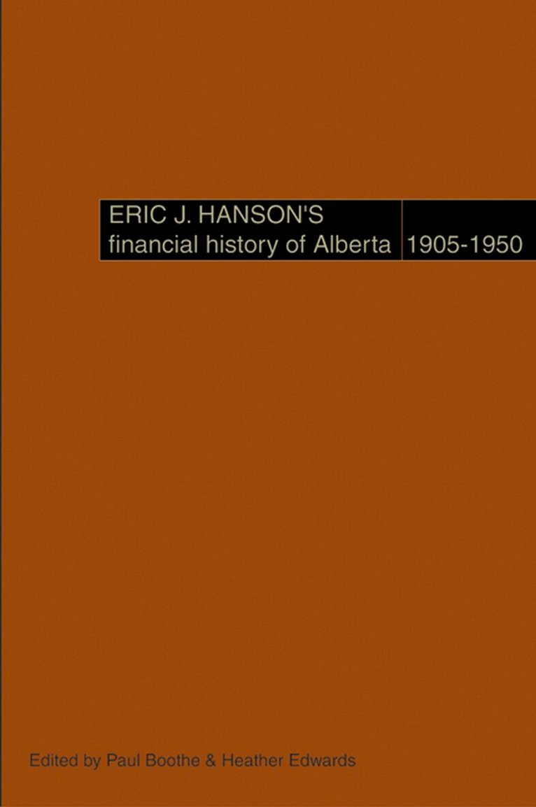 Eric J. Hanson, Paul Boothe, Heather Edwards - Eric J. Hanson's Financial History of Alberta, 1905-1950, Inbunden. Tillgänglighet: Tillfälligt slut