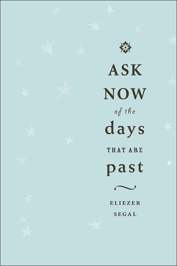 Eliezer Segal - Ask Now of the Days That Are Past, Häftad. Tillgänglighet: Tillfälligt slut