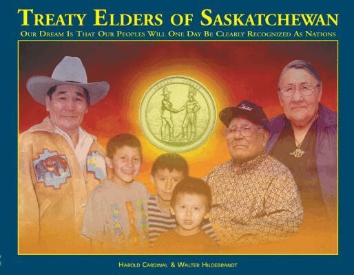 Harold Cardinal, Walter Hildebrandt - Treaty Elders of Saskatchewan, Häftad. Tillgänglighet: Tillfälligt slut