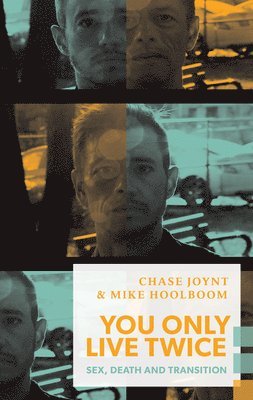 Chase Joynt, Mike Hoolboom - You Only Live Twice, Häftad. Tillgänglighet: Tillfälligt slut