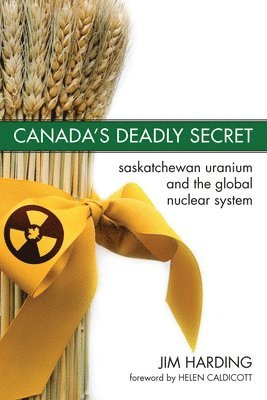 Jim Harding - Canada`s Deadly Secret, Häftad