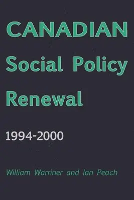 William Warriner, Ian Peach - Canadian Social Policy Renewal, 1994?2000, Häftad. Tillgänglighet: Lägg i varukorg