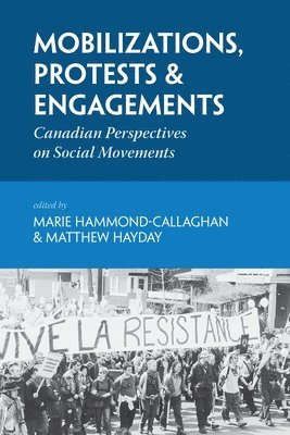 Marie Hammond-Callaghan, Matthew Hayday - Mobilizations, Protests & Engagements, Häftad. Tillgänglighet: Tillfälligt slut