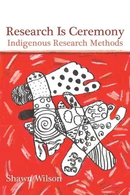 Shawn Wilson - Research Is Ceremony, Häftad. Tillgänglighet: Lägg i varukorg