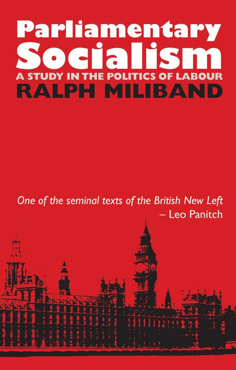 Ralph Miliband - Parliamentary Socialism, Häftad