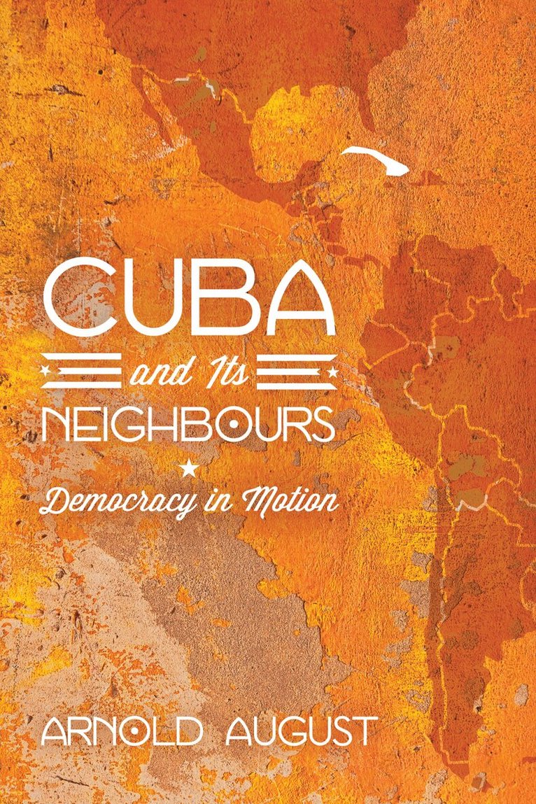 Arnold August - Cuba and Its Neighbours, Häftad