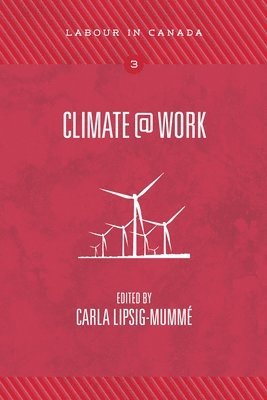 Carla Lipsig-Mumme - Climate@Work, Häftad