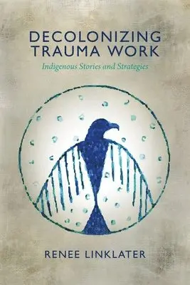 Renee Linklater - Decolonizing Trauma Work, Häftad. Tillgänglighet: Lägg i varukorg