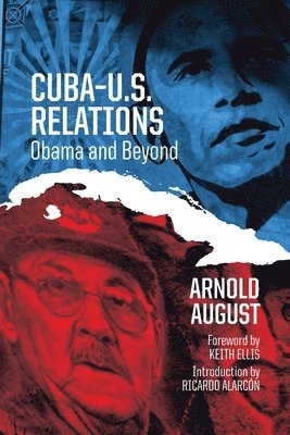 Arnold August - Cuba-U.S. Relations, Häftad