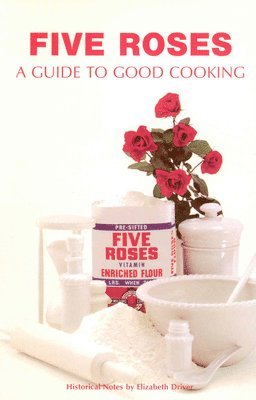 Whitecap Books Ltd - Five Roses: A Guide to Good Cooking, Häftad