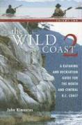 John Kimantas - The Wild Coast 2: A Kayaking, Hiking and Recreational Guide for the North and Central B.C. Coast, Häftad