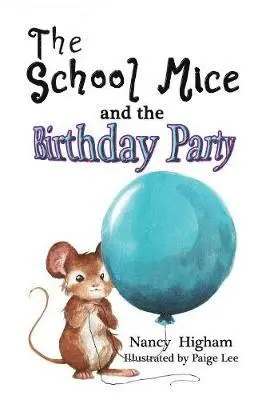 Nancy Higham, Larry Cavanagh - School Mice and the Birthday Party, Häftad. Tillgänglighet: Lägg i varukorg