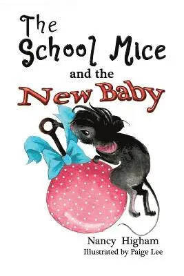 Nancy Higham, Larry Cavanagh - School Mice and the New Baby, Häftad. Tillgänglighet: Lägg i varukorg