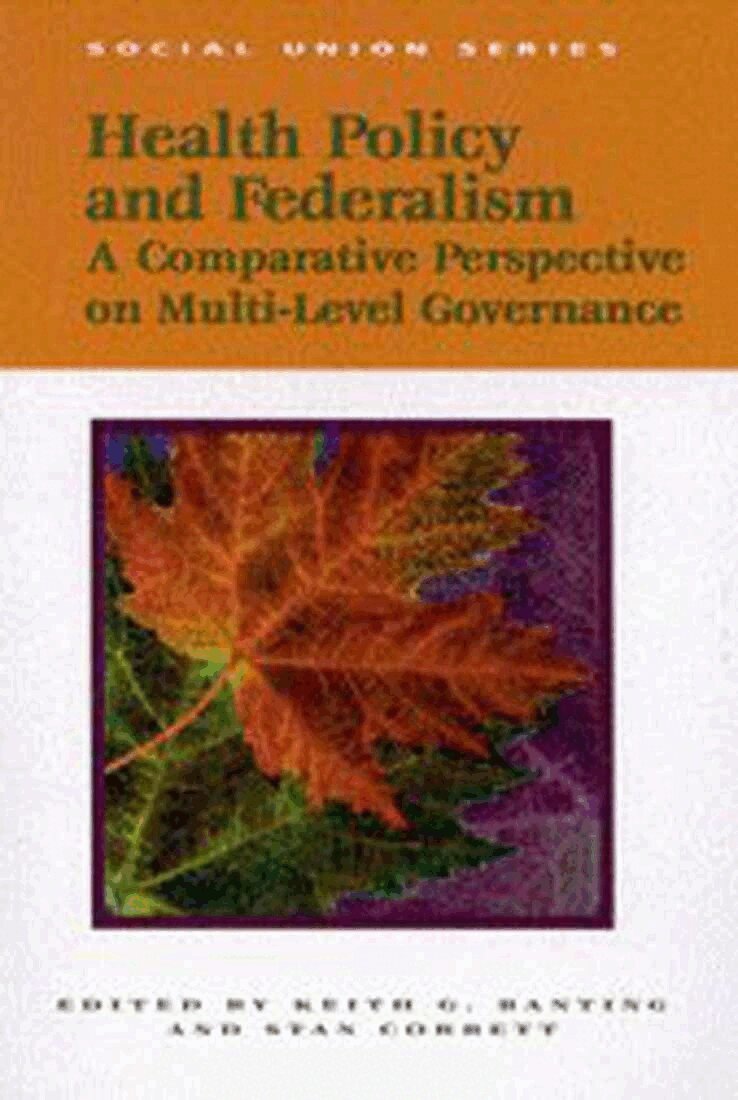 Keith G. Banting, Stan Corbett - Health Policy and Federalism, Inbunden. Tillgänglighet: Tillfälligt slut