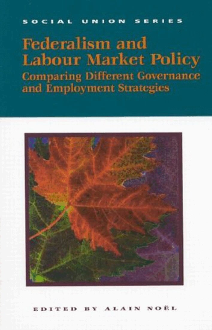 Alain Noël - Federalism and Labour Market Policy, Häftad. Tillgänglighet: Tillfälligt slut