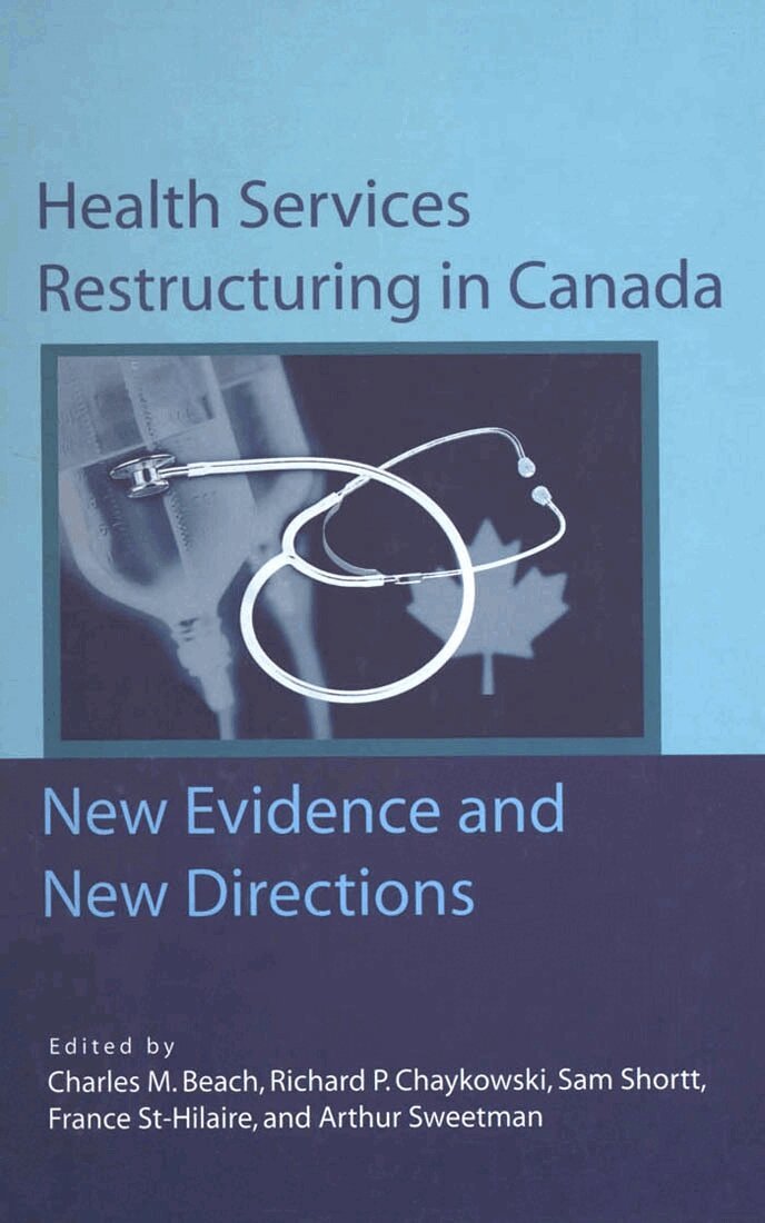 Charles M. Beach, Richard Chaykowski, Sam Shortt - Health Services Restructuring in Canada, Häftad. Tillgänglighet: Tillfälligt slut