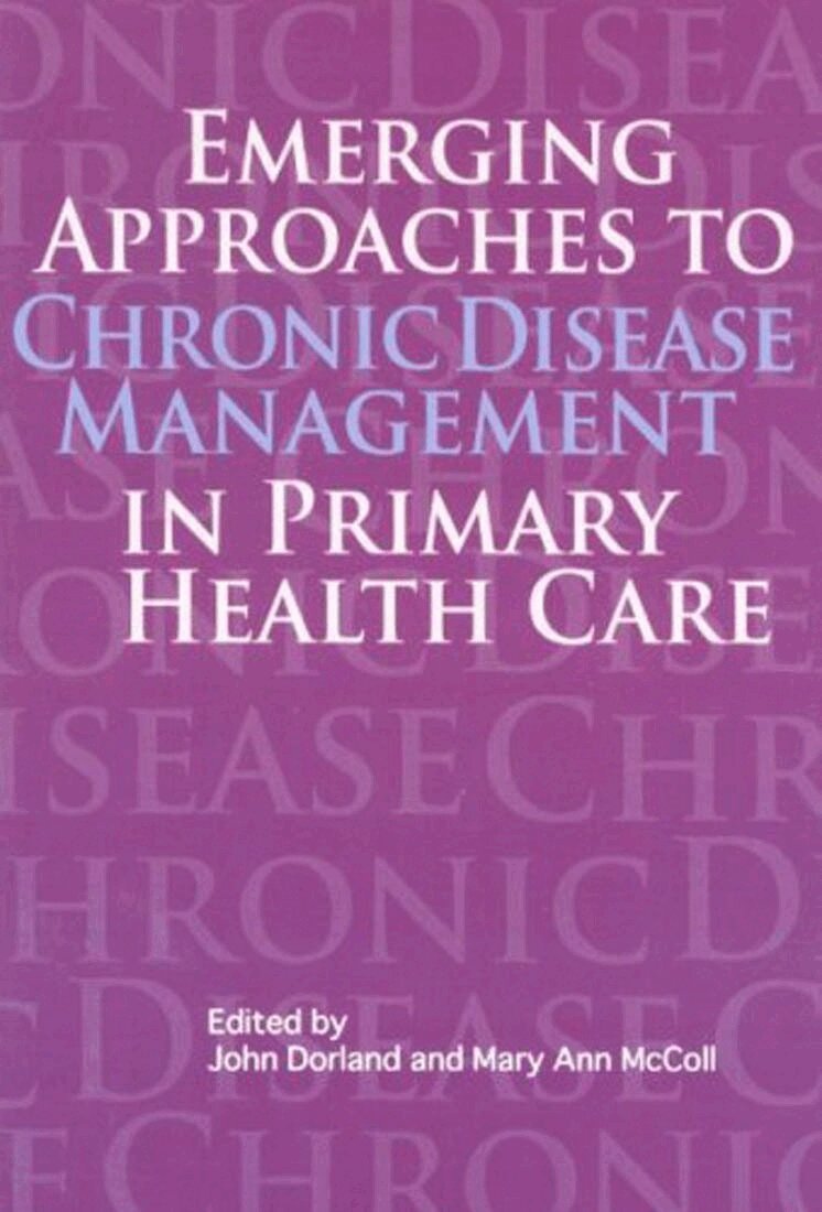 John Dorland, Mary McColl - Emerging Approaches to Chronic Disease Management in Primary Health Care, Häftad. Tillgänglighet: Tillfälligt slut