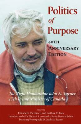 John N. Turner, Elizabeth McIninch, Arthur Milnes - Politics of Purpose, Häftad. Tillgänglighet: Tillfälligt slut