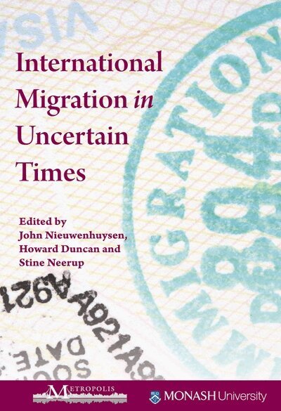 Howard Duncan, Stine Neerup, John Nieuwenhuysen - International Migration in Uncertain Times, Häftad