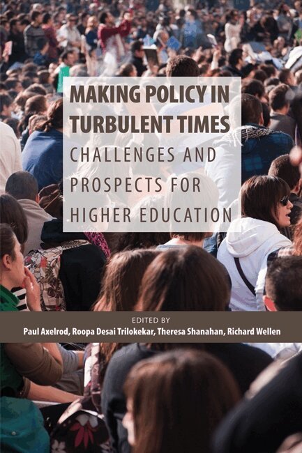 Paul Axelrod, Roopa Desai Trilokekar, Theresa Shanahan, Richard Wellen - Making Policy in Turbulent Times, Häftad. Tillgänglighet: Tillfälligt slut