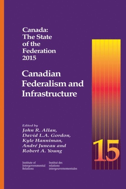 Andre Juneau, Kyle Hanniman, David L.A. Gordon, John R. Allan - Canada: The State of the Federation 2015, E-bok